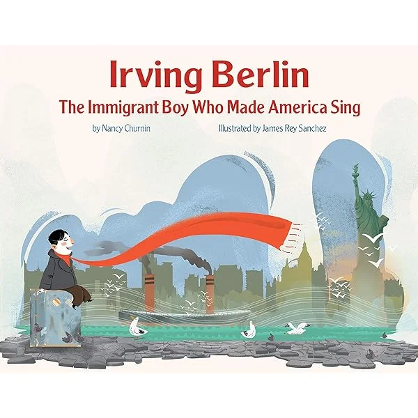 Irving Berlin: The Immigrant Boy Who Made America Sing